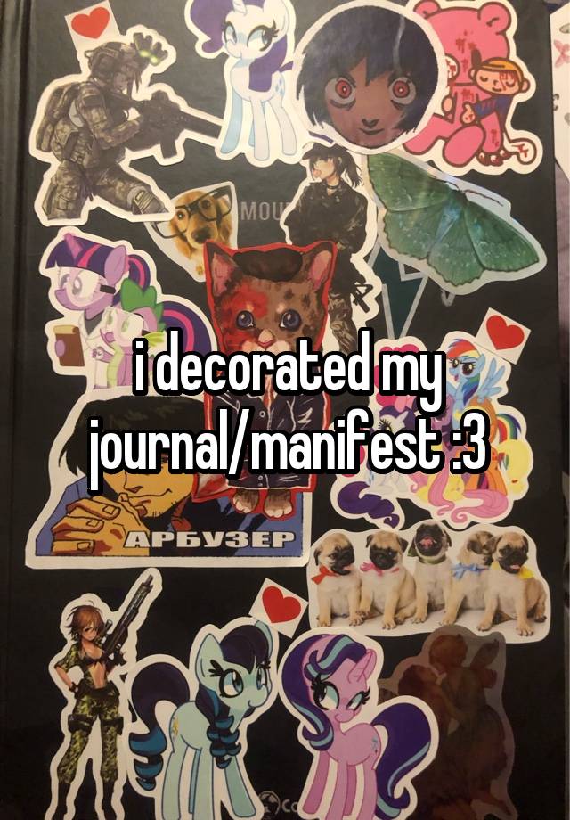 i decorated my journal/manifest :3