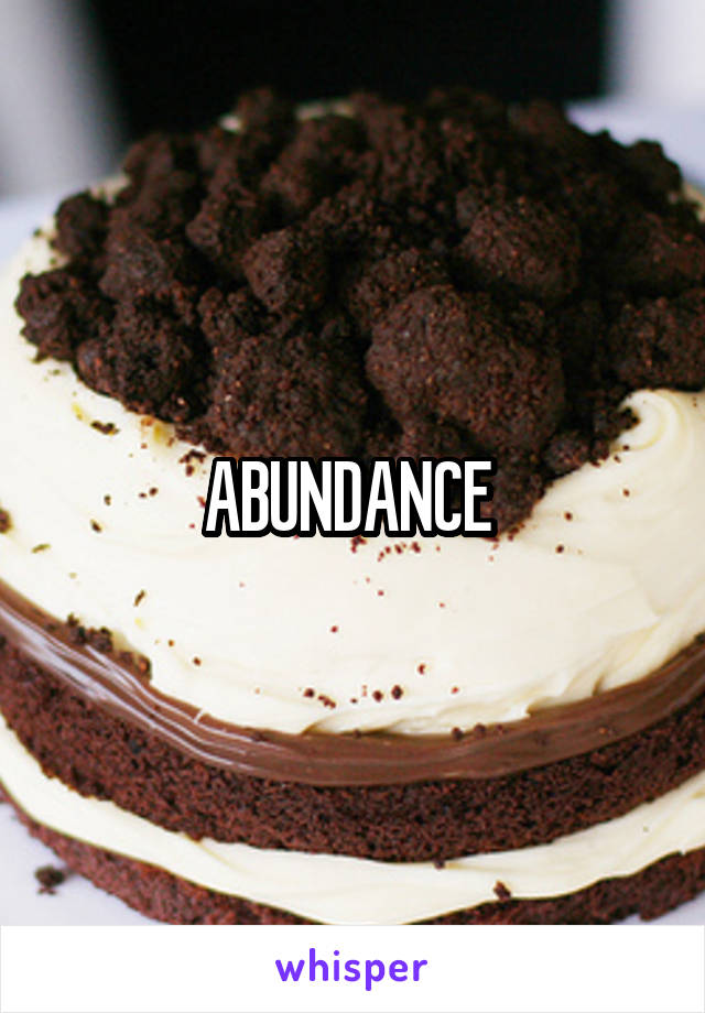 ABUNDANCE 