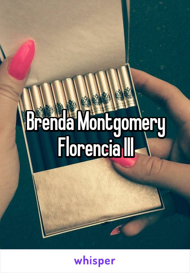 Brenda Montgomery Florencia III