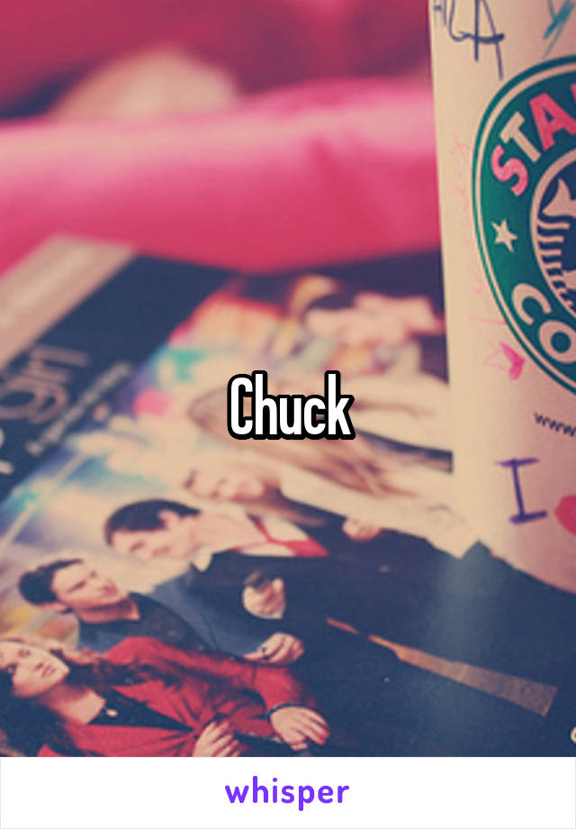 Chuck