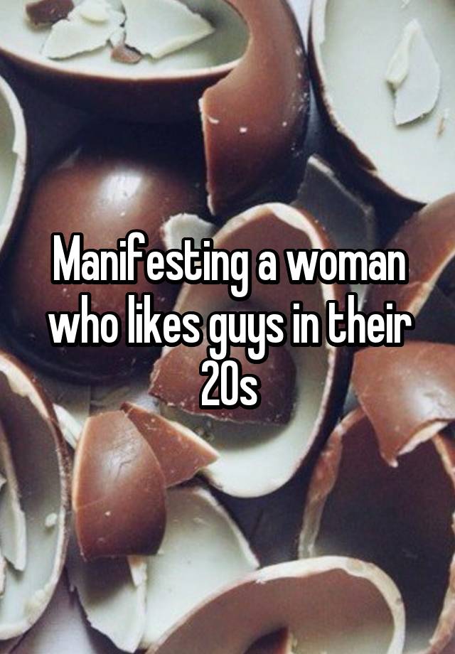 Manifesting a woman who likes guys in their 20s