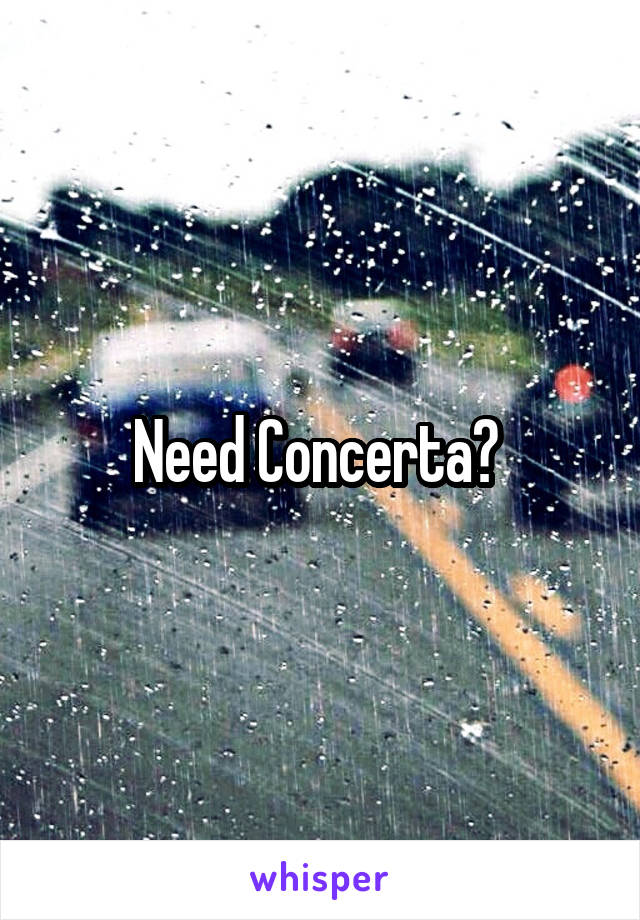 Need Concerta? 