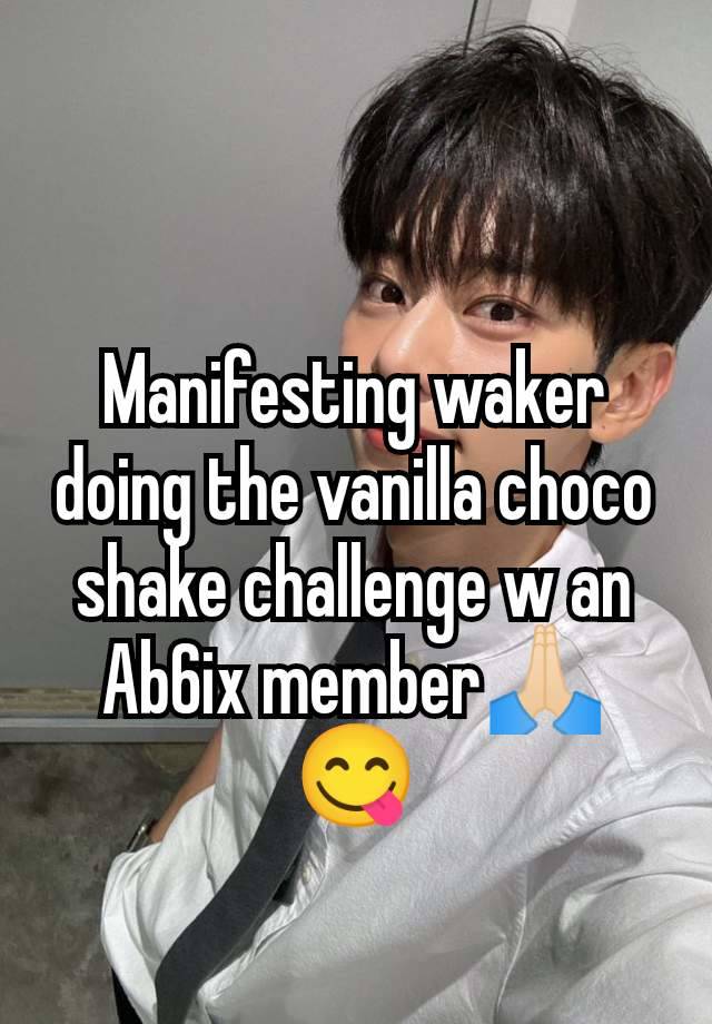 Manifesting waker doing the vanilla choco shake challenge w an Ab6ix member🙏🏻😋