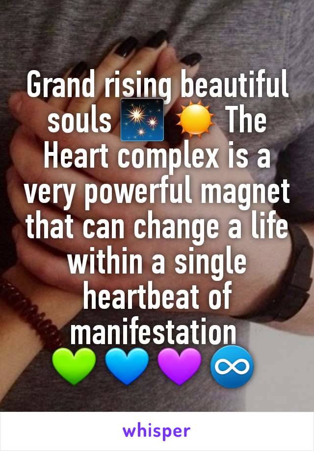 Grand rising beautiful souls ✨️ ☀️ The Heart complex is a very powerful magnet that can change a life within a single heartbeat of manifestation 
💚 💙 💜 ♾️ 