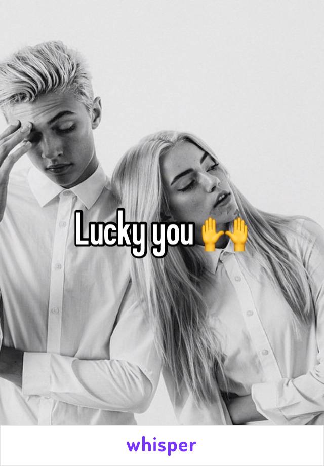 Lucky you 🙌