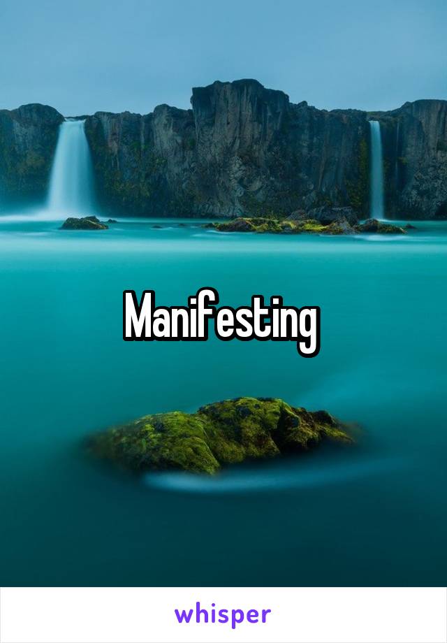 Manifesting 