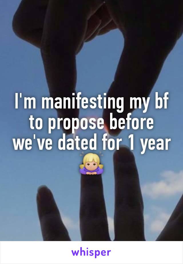 I'm manifesting my bf to propose before we've dated for 1 year
🙇🏼‍♀️