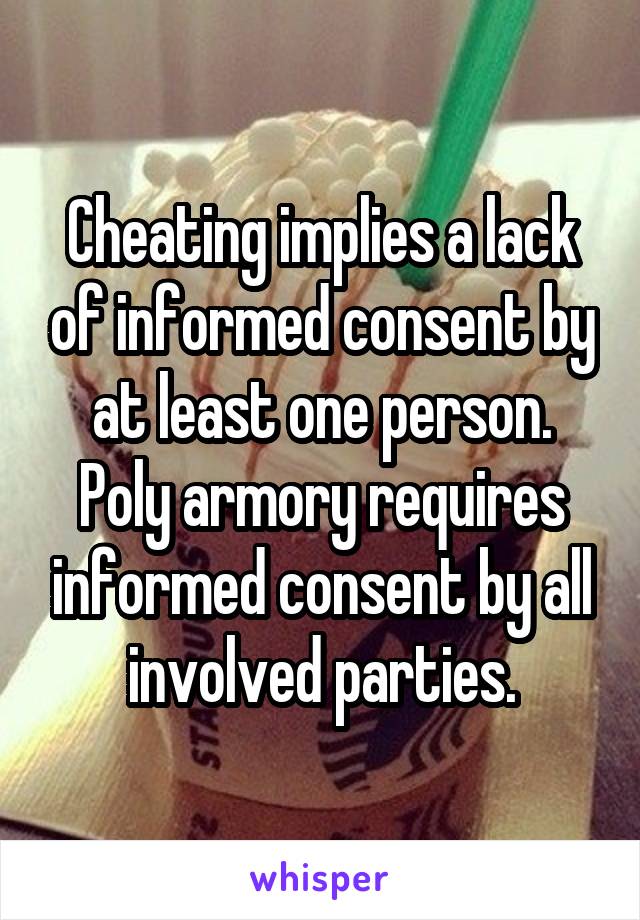 Cheating implies a lack of informed consent by at least one person. Poly armory requires informed consent by all involved parties.