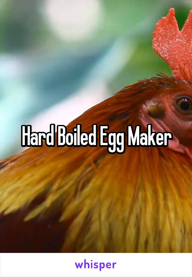 Hard Boiled Egg Maker