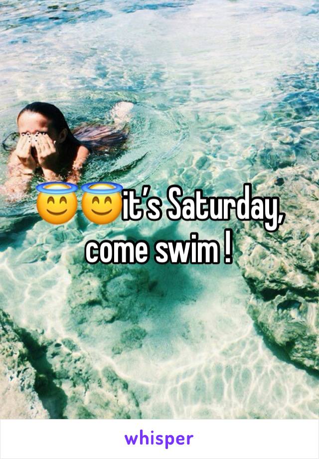 😇😇it’s Saturday, come swim ! 