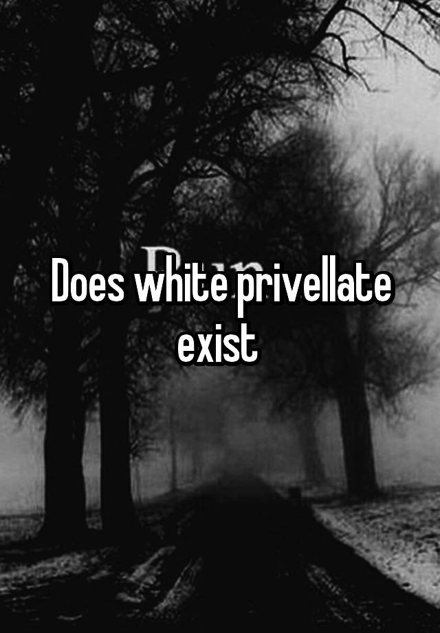 Does white privellate exist 