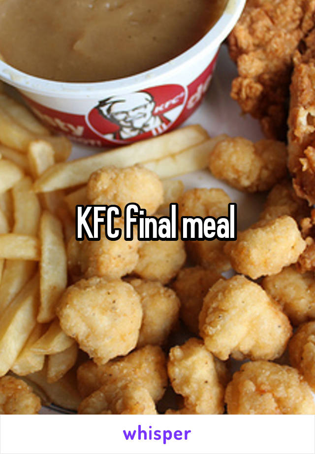   KFC final meal 