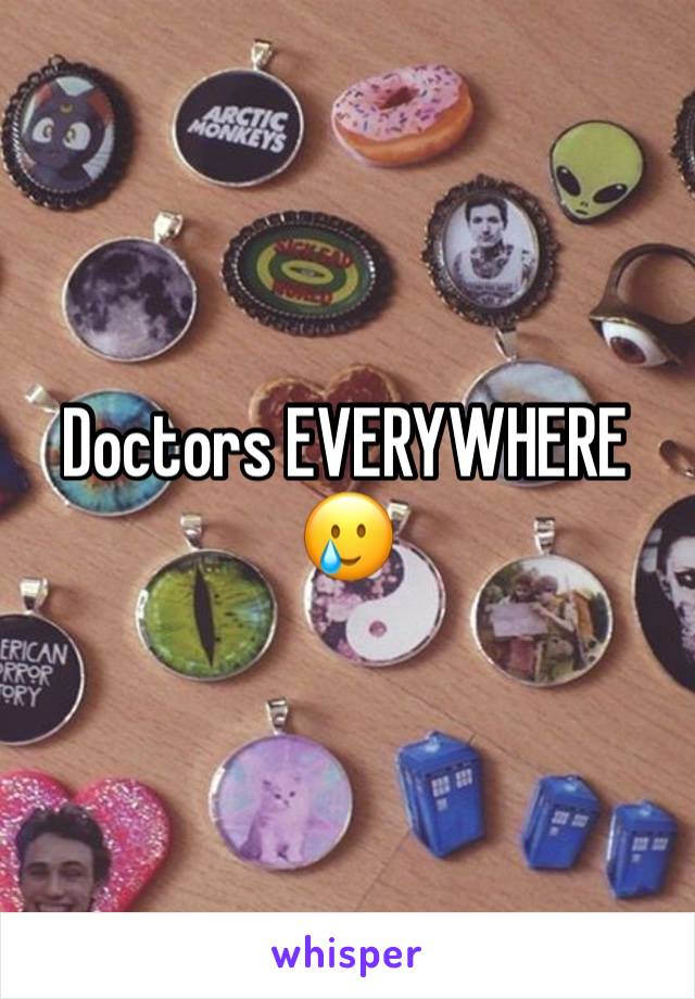 Doctors EVERYWHERE 🥲