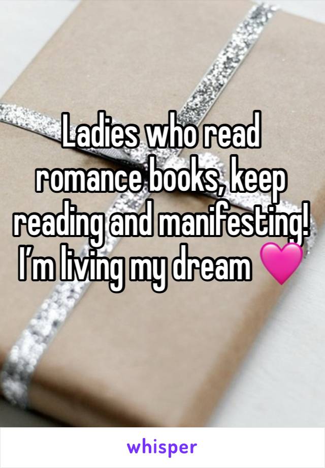 Ladies who read romance books, keep reading and manifesting! I’m living my dream 🩷