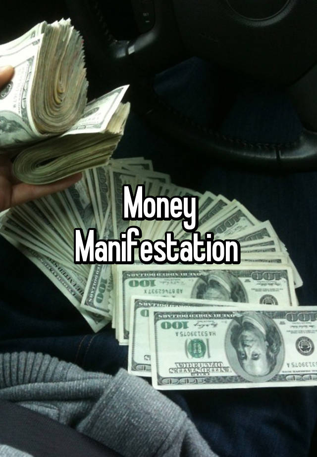 Money
Manifestation 