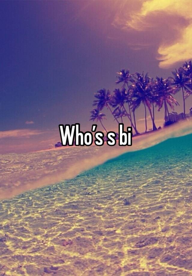 Who’s s bi