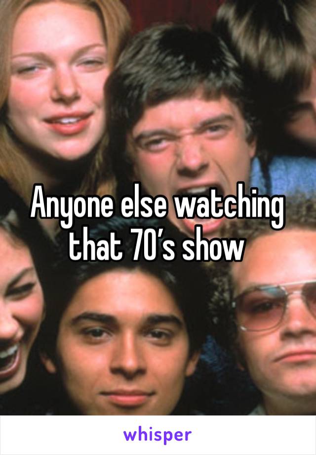 Anyone else watching that 70’s show