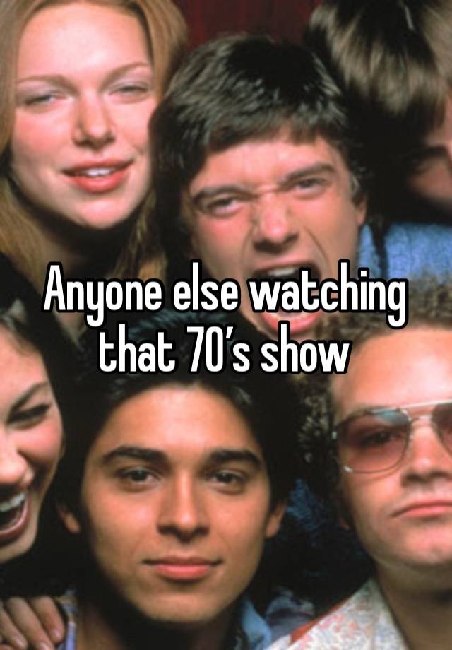 Anyone else watching that 70’s show