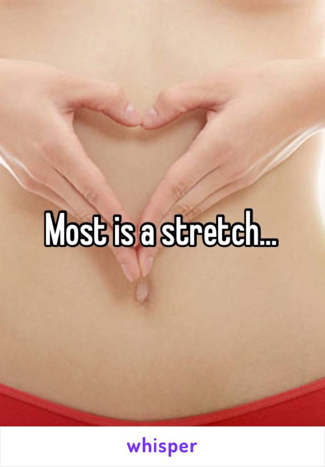 Most is a stretch…